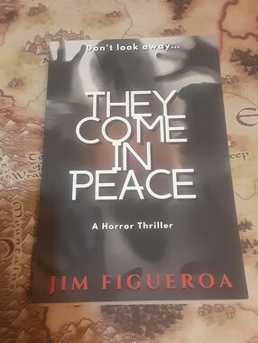 They Come In Peace by Jim Figueroa a horror thriller trade paperback book 2025.